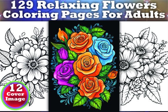 129 Relaxing Flowers Coloring Pages: A Versatile Resource for Creators, Entrepreneurs, and Everyday Colorists
