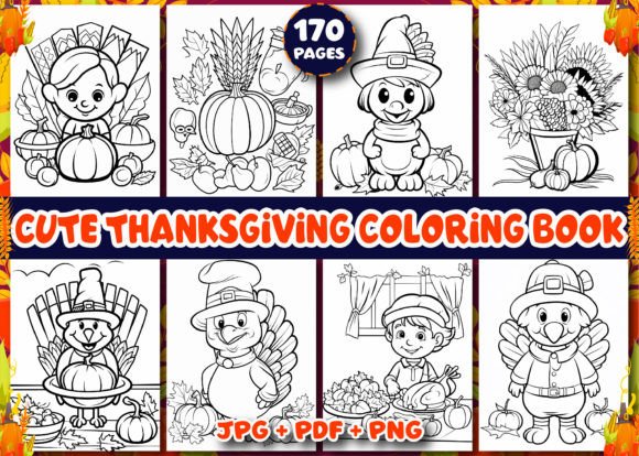 170 Cute Thanksgiving Coloring Book: A Creative Resource for Holiday Engagement and Educational Fun